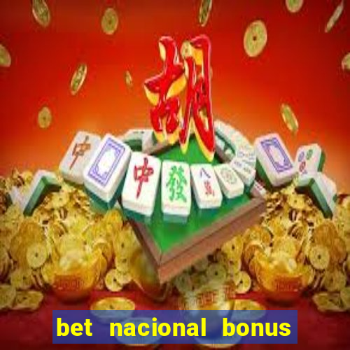 bet nacional bonus de boas vindas